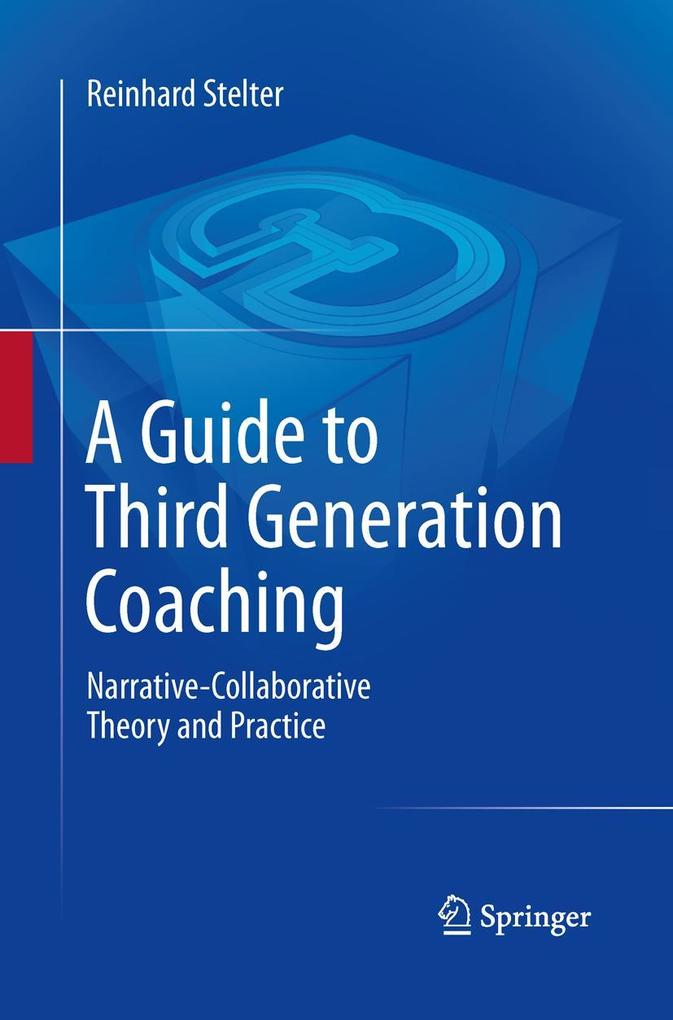 Produktbild: A Guide to Third Generation Coaching | Reinhard Stelter