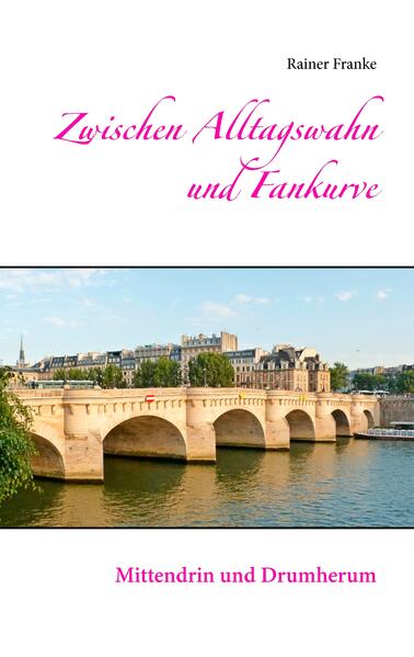 Produktbild: Zwischen Alltagswahn und Fankurve | Rainer Franke