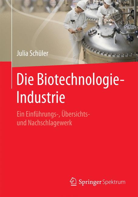 Weitere Ansicht: Die Biotechnologie-Industrie | Julia Schüler