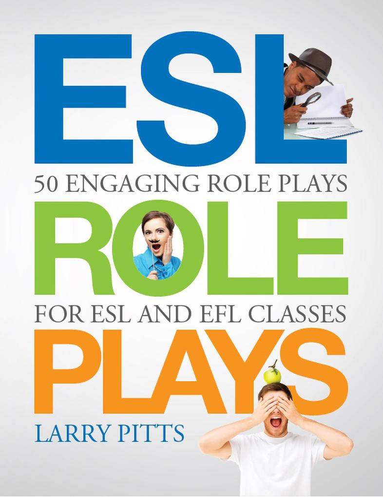 Produktbild: ESL Role Plays: 50 Engaging Role Plays for ESL and EFL Classes | Larry Pitts