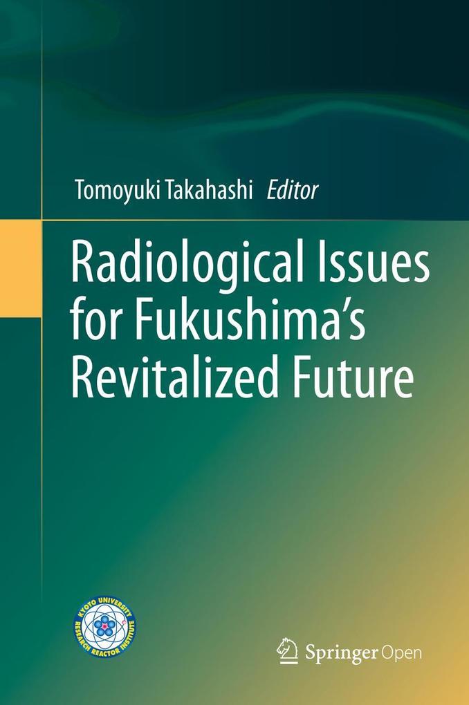Produktbild: Radiological Issues for Fukushima's Revitalized Future