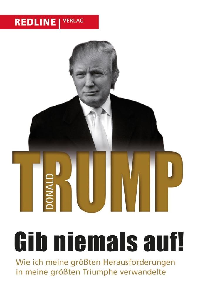 Produktbild: Gib niemals auf! | Donald J. Trump