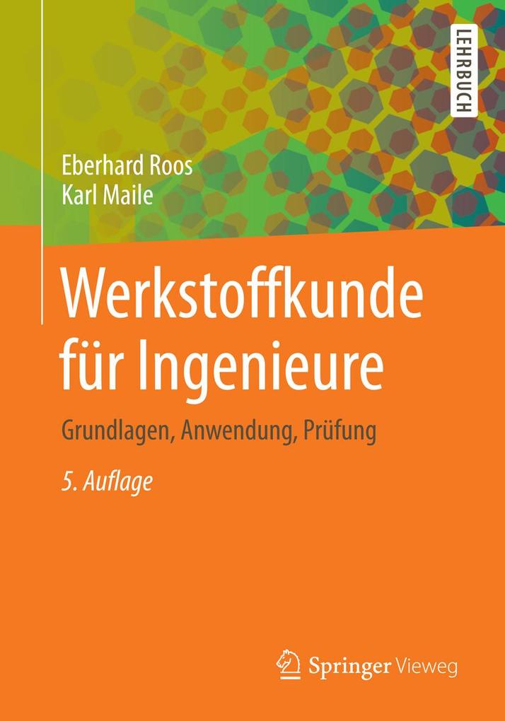 Produktbild: Werkstoffkunde für Ingenieure | Eberhard Roos, Karl Maile