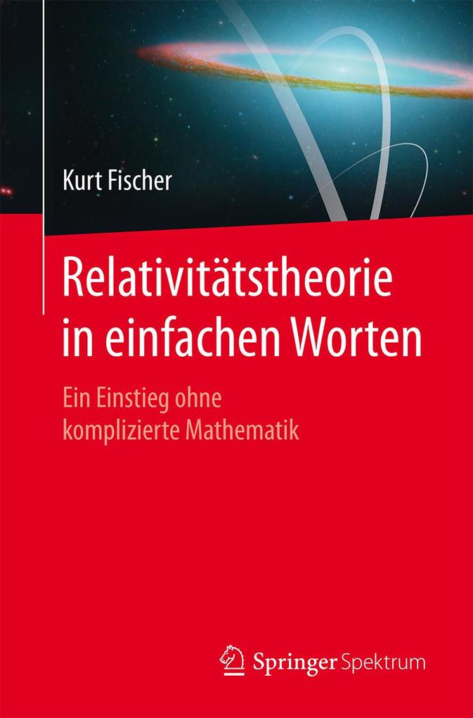 Produktbild: Relativitätstheorie in einfachen Worten | Kurt Fischer