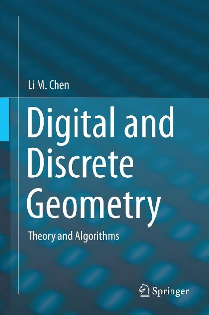 Produktbild: Digital and Discrete Geometry | Li M. Chen