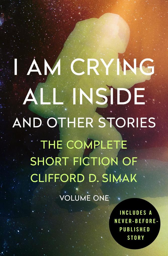 Produktbild: I Am Crying All Inside | Clifford D. Simak