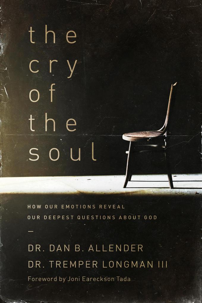 Produktbild: The Cry of the Soul | Dan Allender, Tremper Longman