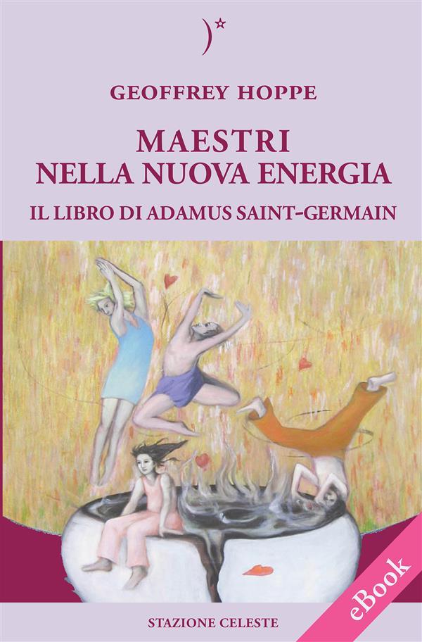 Produktbild: MAESTRI NELLA NUOVA ENERGIA - Il Libro di Adamus Saint-Germain | Geoffrey Hoppe