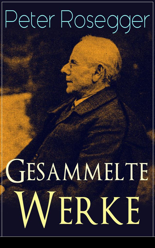 Produktbild: Gesammelte Werke | Peter Rosegger