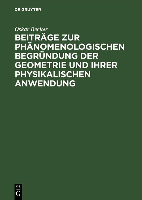 Produktbild: Beiträge zur phänomenologischen Begründung der Geometrie und ihrer physikalischen Anwendung | Oskar Becker
