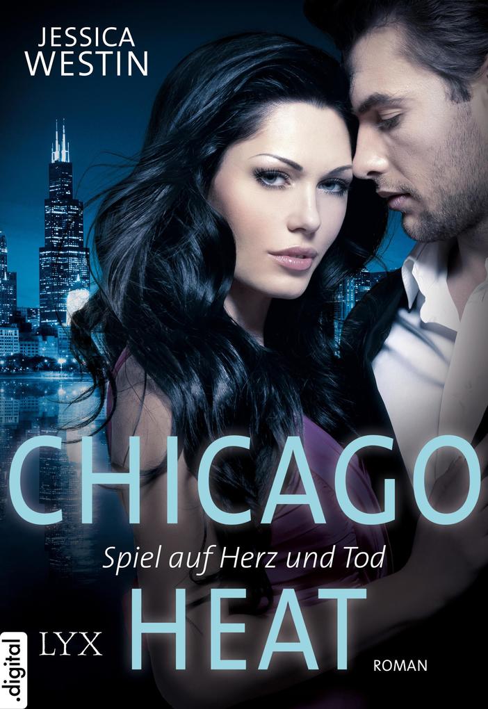 Produktbild: Chicago Heat - Spiel auf Herz und Tod | Jessica Westin