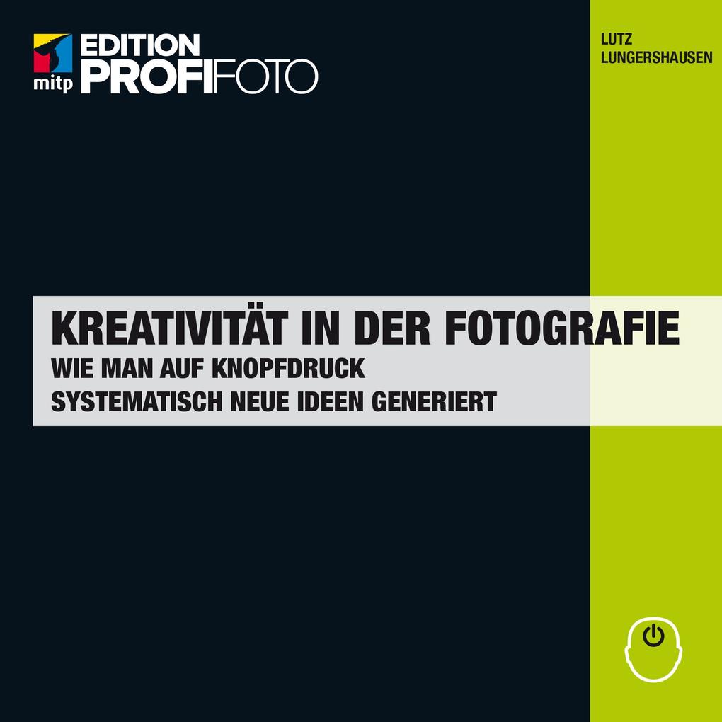 Produktbild: Kreativität in der Fotografie | Lutz Lungershausen
