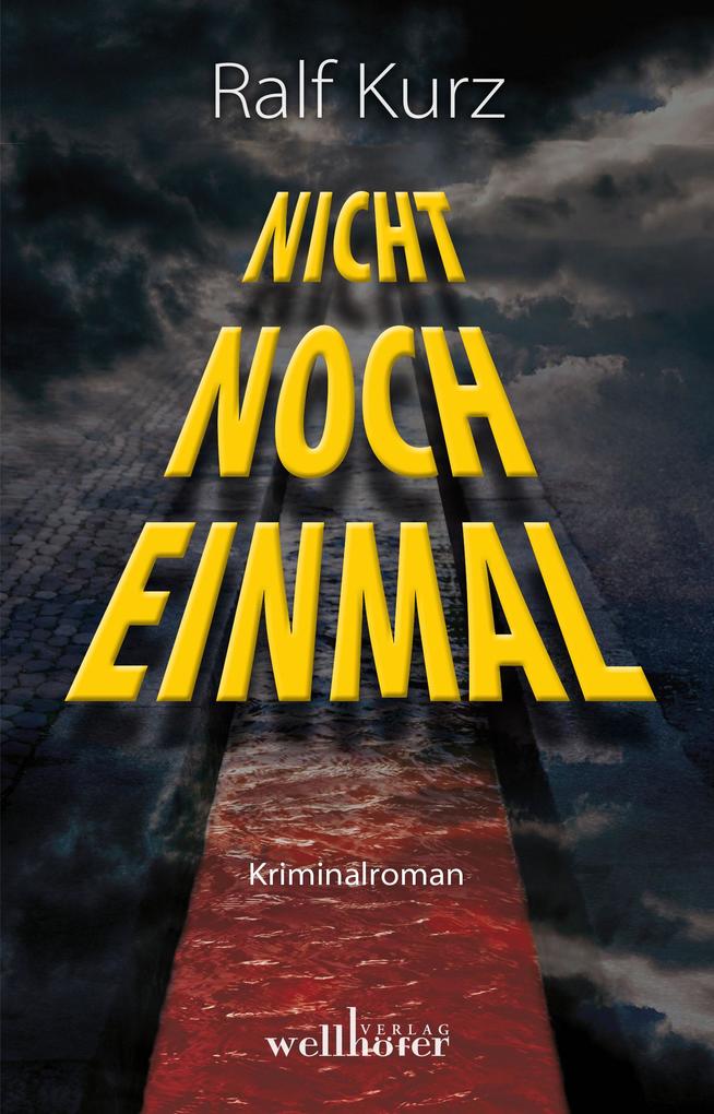 Produktbild: Nicht noch einmal: Kriminalroman. Bussards fünfter Fall | Ralf Kurz