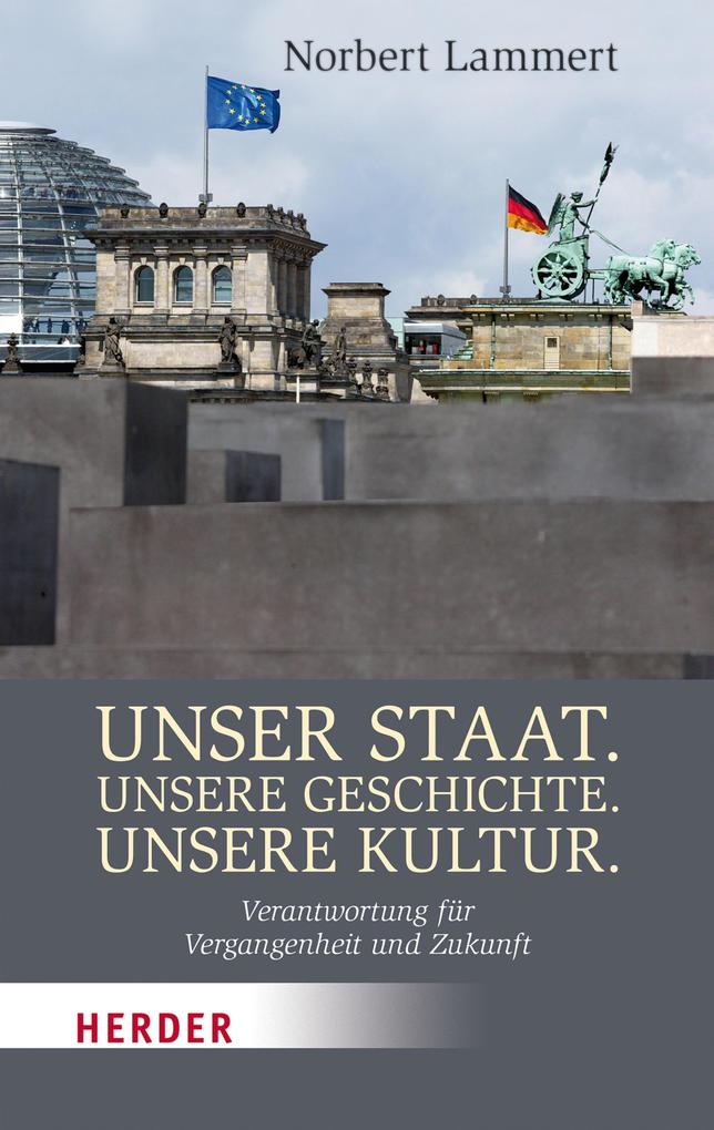 Produktbild: Unser Staat. Unsere Geschichte. Unsere Kultur | Norbert Lammert