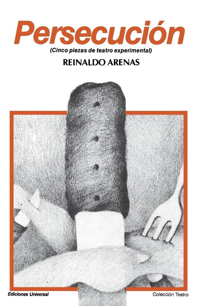 Produktbild: PERSECUCIÓN (Cinco piezas de teatro experimental) | Reinaldo Arenas