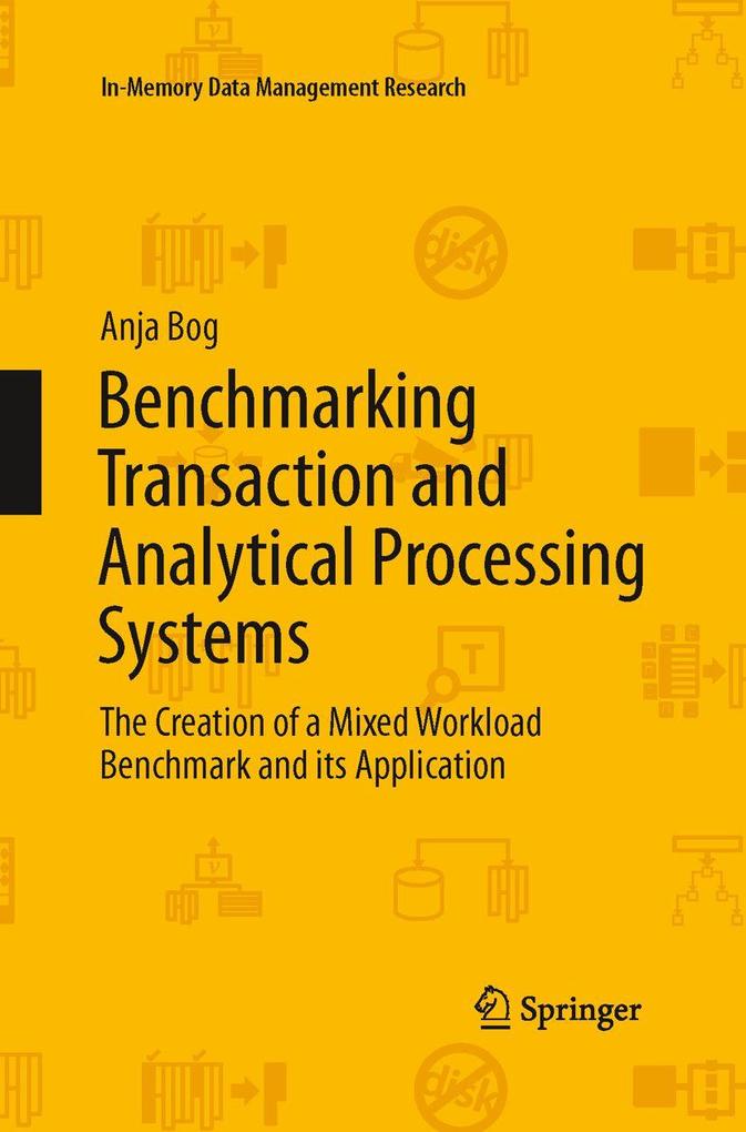Produktbild: Benchmarking Transaction and Analytical Processing Systems | Anja Bog