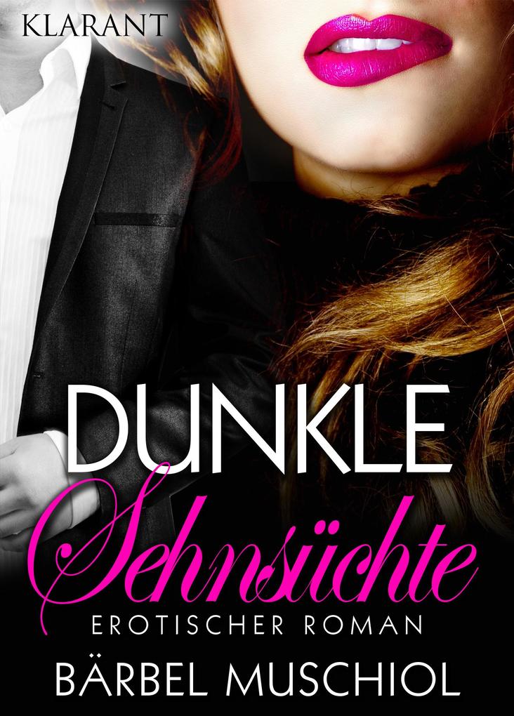 Produktbild: Dunkle Sehnsüchte. Erotischer Roman | Bärbel Muschiol