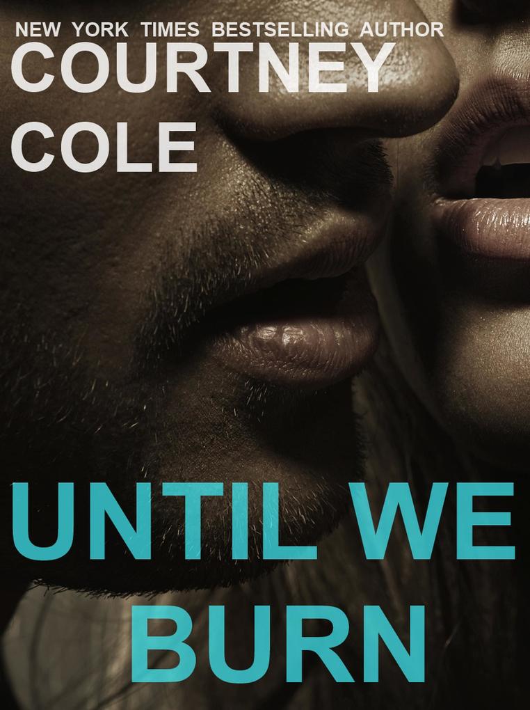 Produktbild: Until We Burn (Beautifully Broken, #4) | Courtney Cole