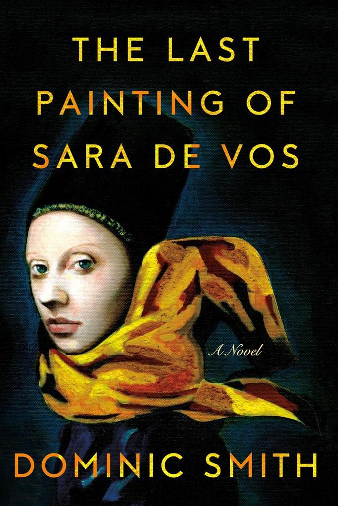 Produktbild: The Last Painting of Sara de Vos | Dominic Smith