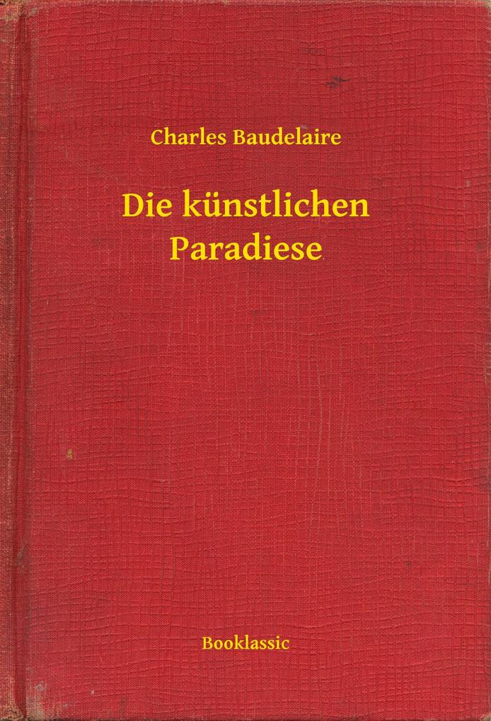 Produktbild: Die künstlichen Paradiese | Charles Baudelaire