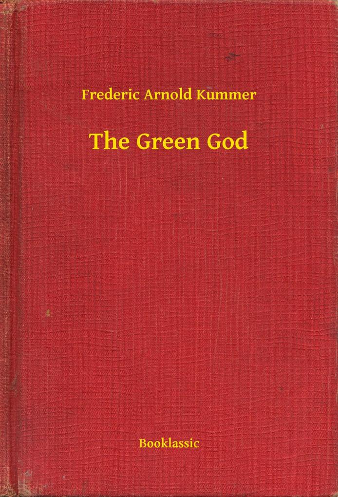 Produktbild: The Green God | Frederic Arnold Kummer