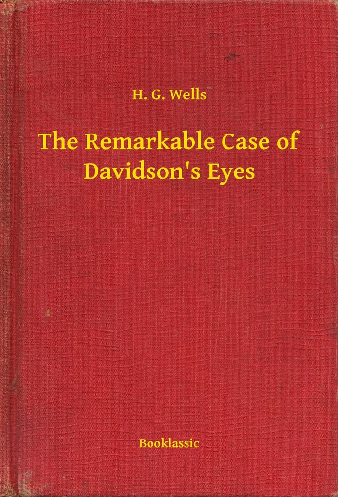 Produktbild: The Remarkable Case of Davidson's Eyes | H. G. Wells