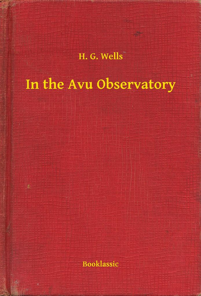Produktbild: In the Avu Observatory | H. G. Wells