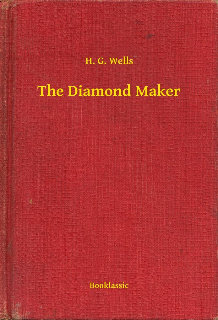 Produktbild: The Diamond Maker | H. G. Wells