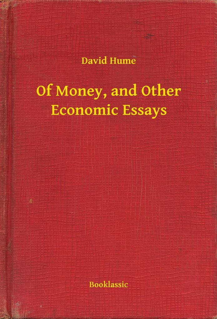 Produktbild: Of Money, and Other Economic Essays | David Hume
