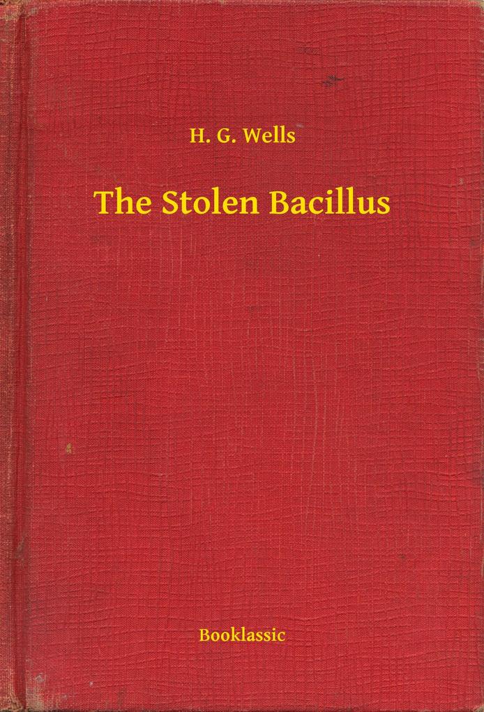 Produktbild: The Stolen Bacillus | H. G. Wells