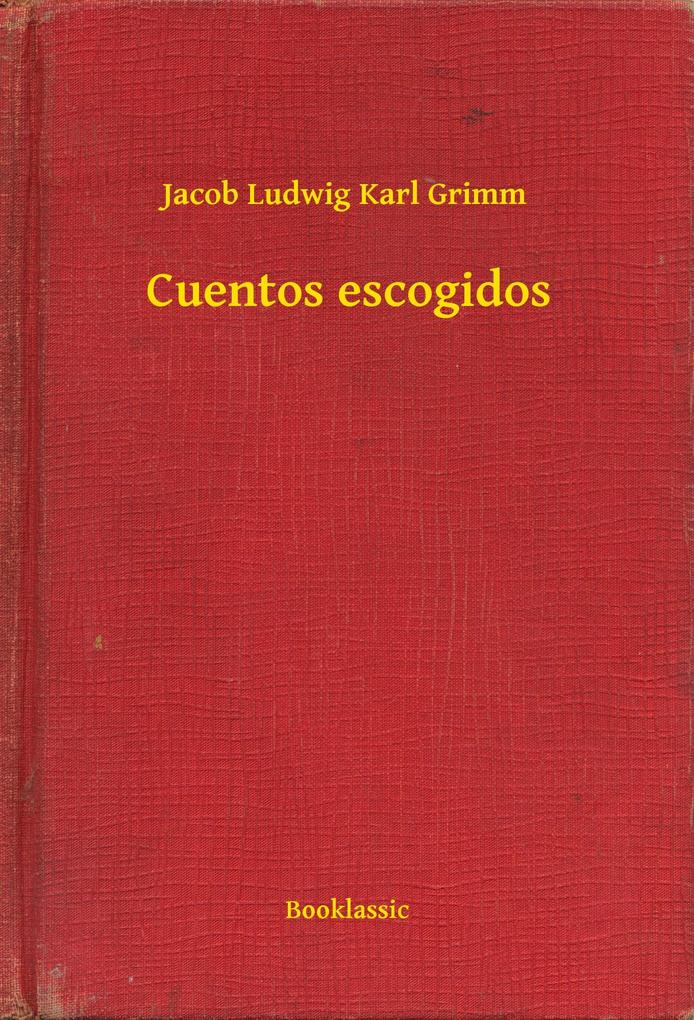 Produktbild: Cuentos escogidos | Jacob Ludwig Karl Grimm