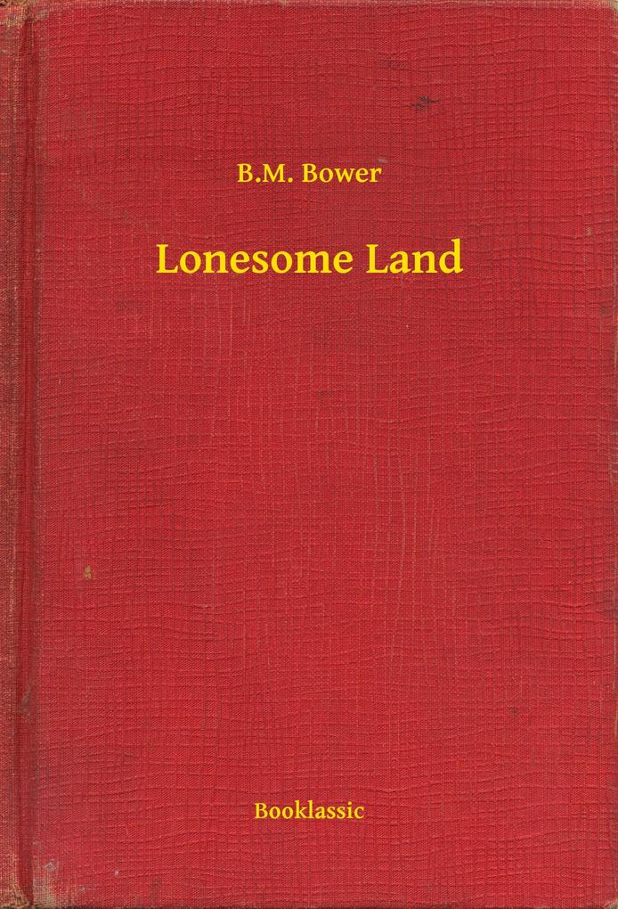Produktbild: Lonesome Land | B. M. Bower