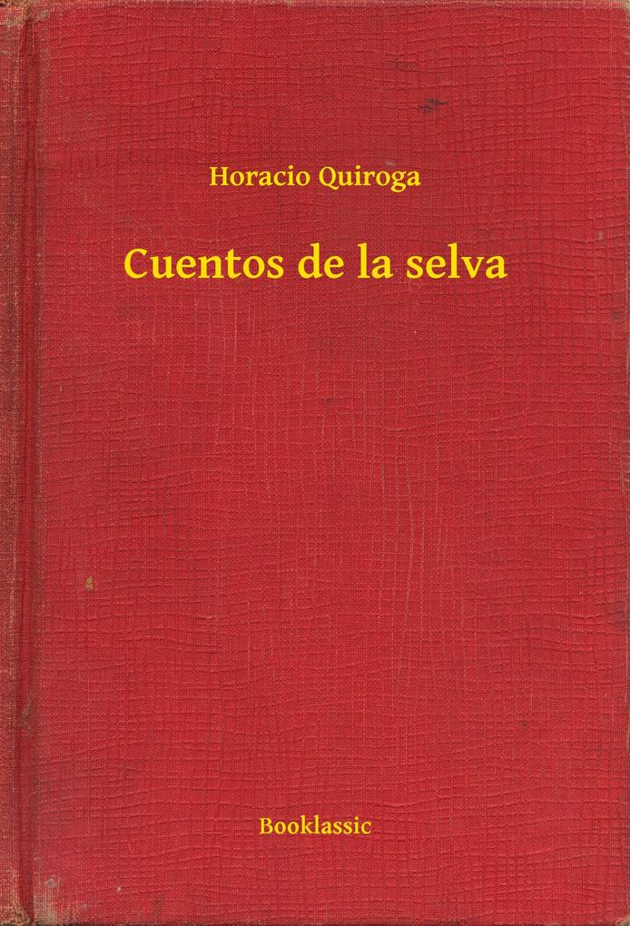 Produktbild: Cuentos de la selva | Horacio Quiroga