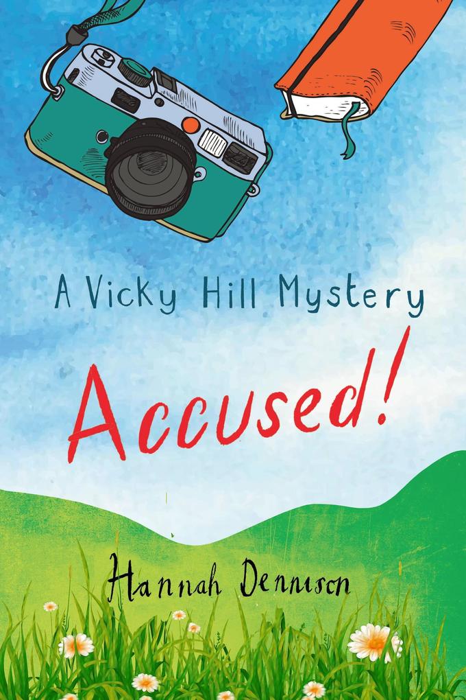 Produktbild: A Vicky Hill Mystery: Accused! | Hannah Dennison