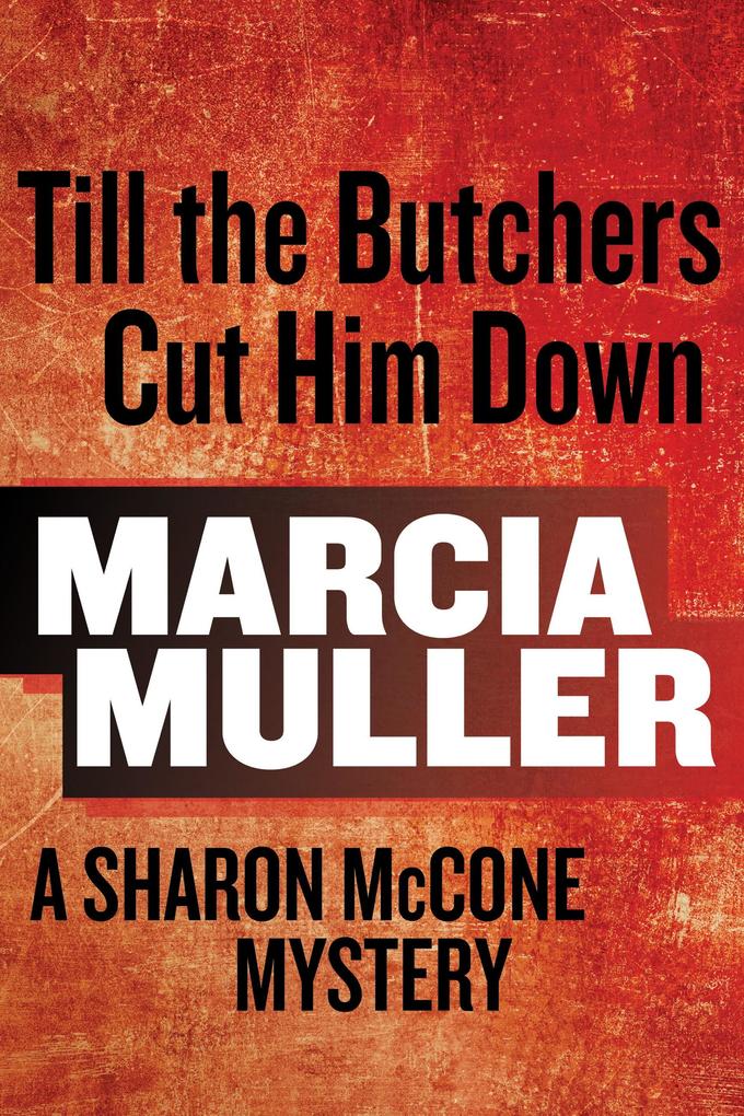 Produktbild: Till the Butchers Cut Him Down | Marcia Muller