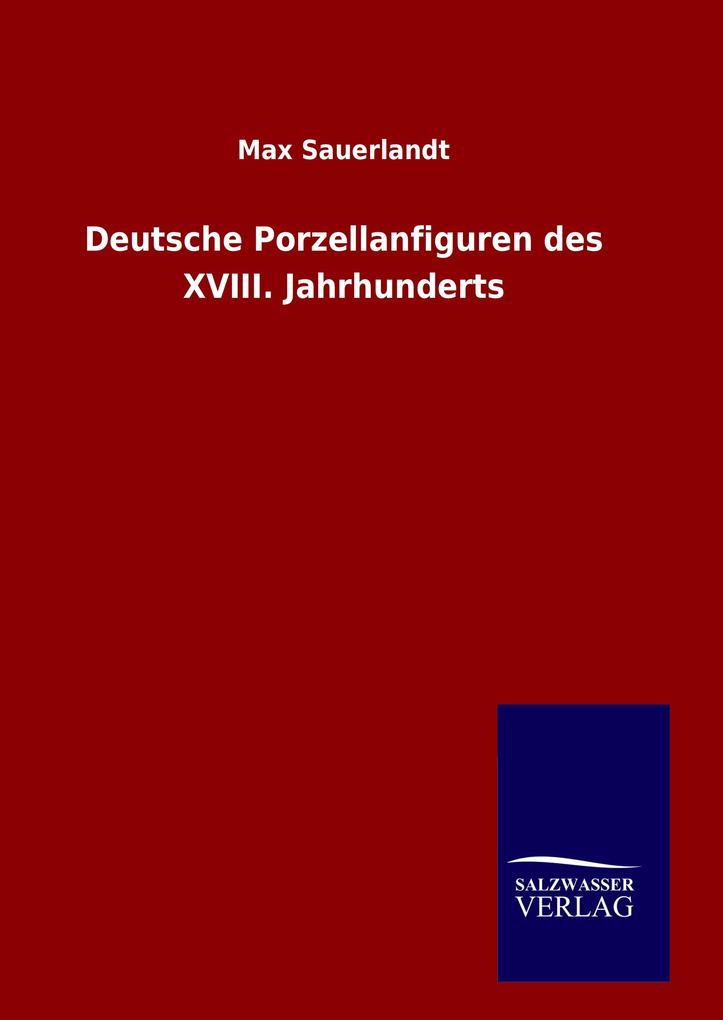 Produktbild: Deutsche Porzellanfiguren des XVIII. Jahrhunderts | Max Sauerlandt