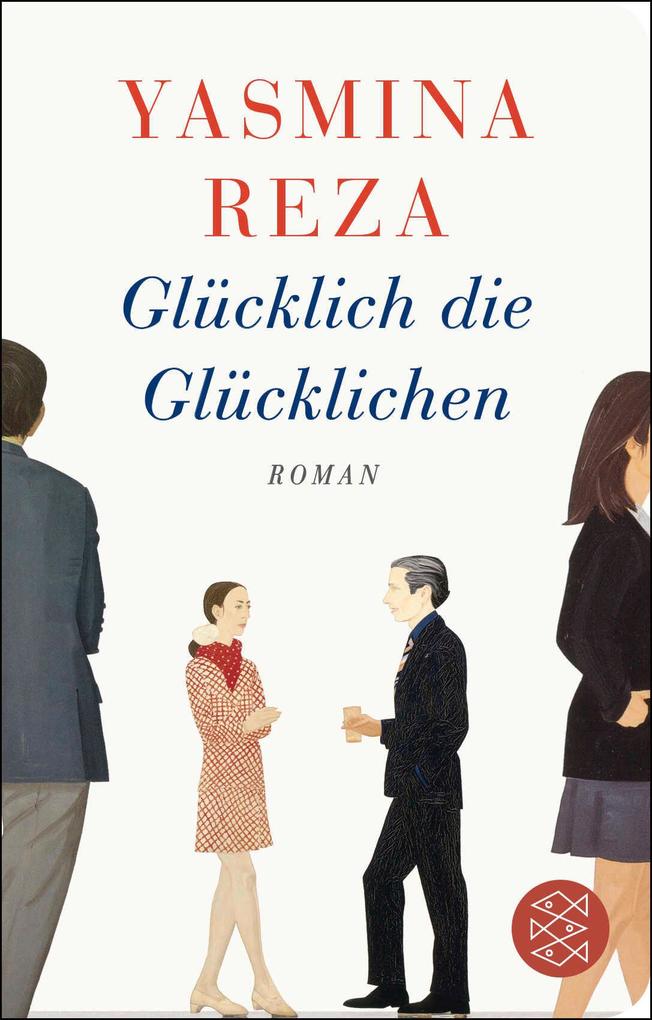 Produktbild: Glücklich die Glücklichen | Yasmina Reza