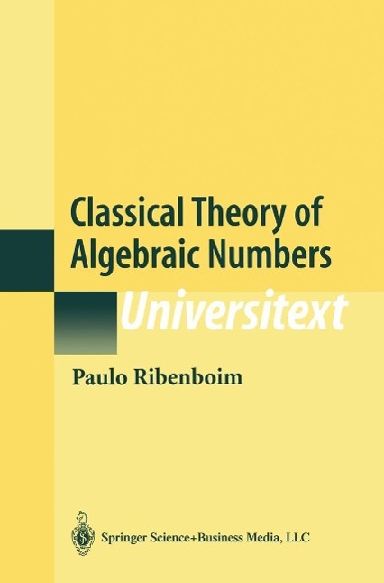 Produktbild: Classical Theory of Algebraic Numbers | Paulo Ribenboim