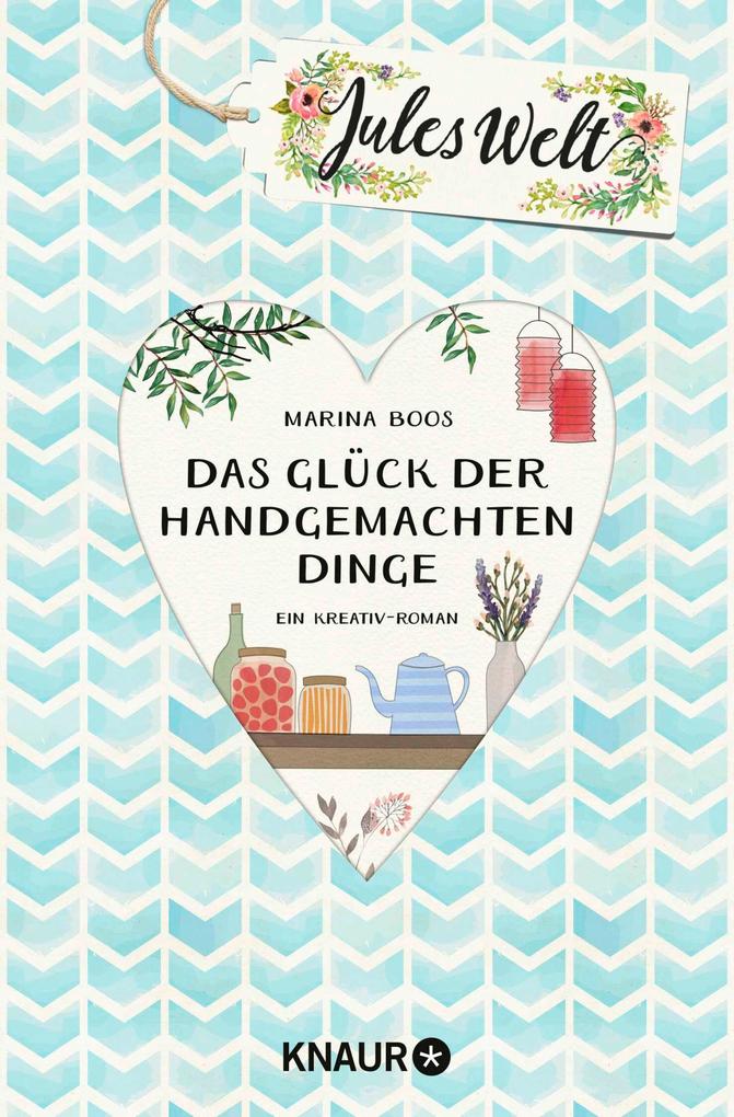 Produktbild: Jules Welt - Das Glück der handgemachten Dinge | Marina Boos