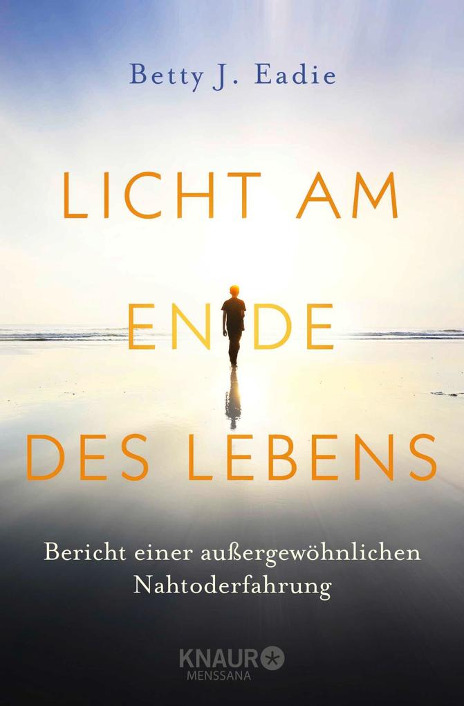 Produktbild: Licht am Ende des Lebens | Betty J. Eadie
