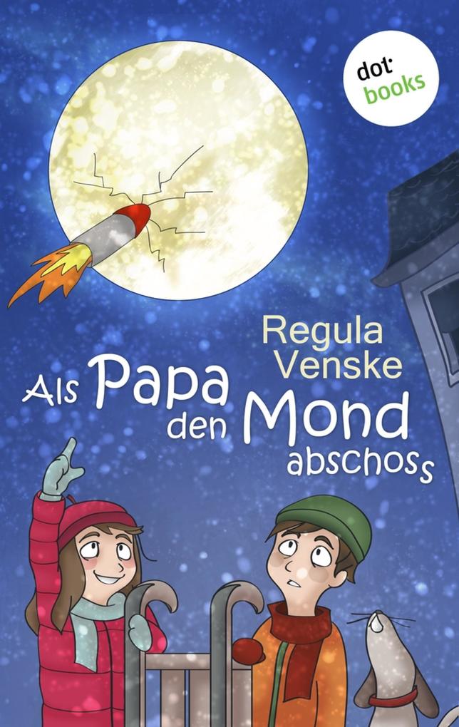 Produktbild: Als Papa den Mond abschoss | Regula Venske