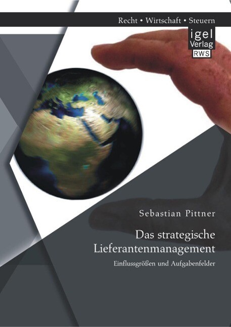 Produktbild: Das strategische Lieferantenmanagement: Einflussgrößen und Aufgabenfelder | Sebastian Pittner
