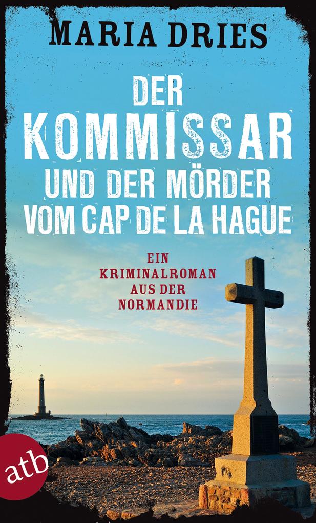 Produktbild: Der Kommissar und der Mörder vom Cap de la Hague | Maria Dries