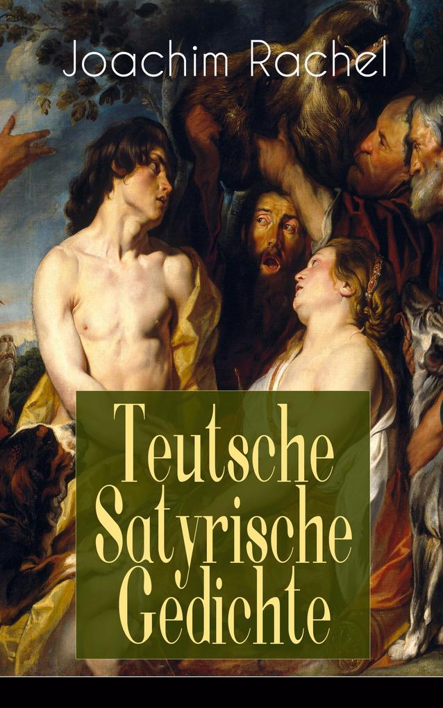 Produktbild: Teutsche Satyrische Gedichte | Joachim Rachel
