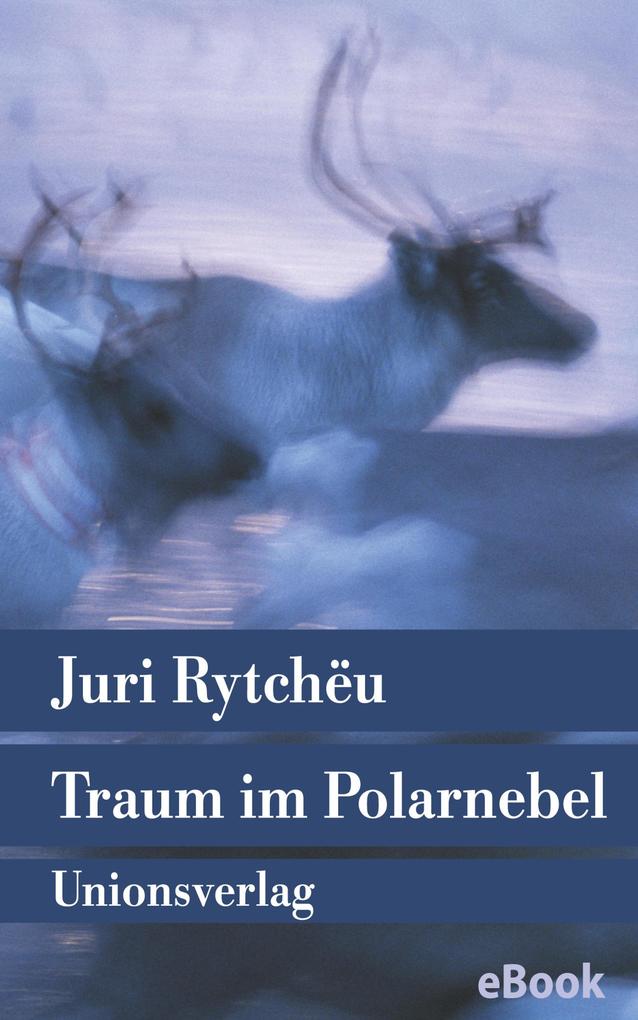 Produktbild: Traum im Polarnebel | Juri Rytchëu