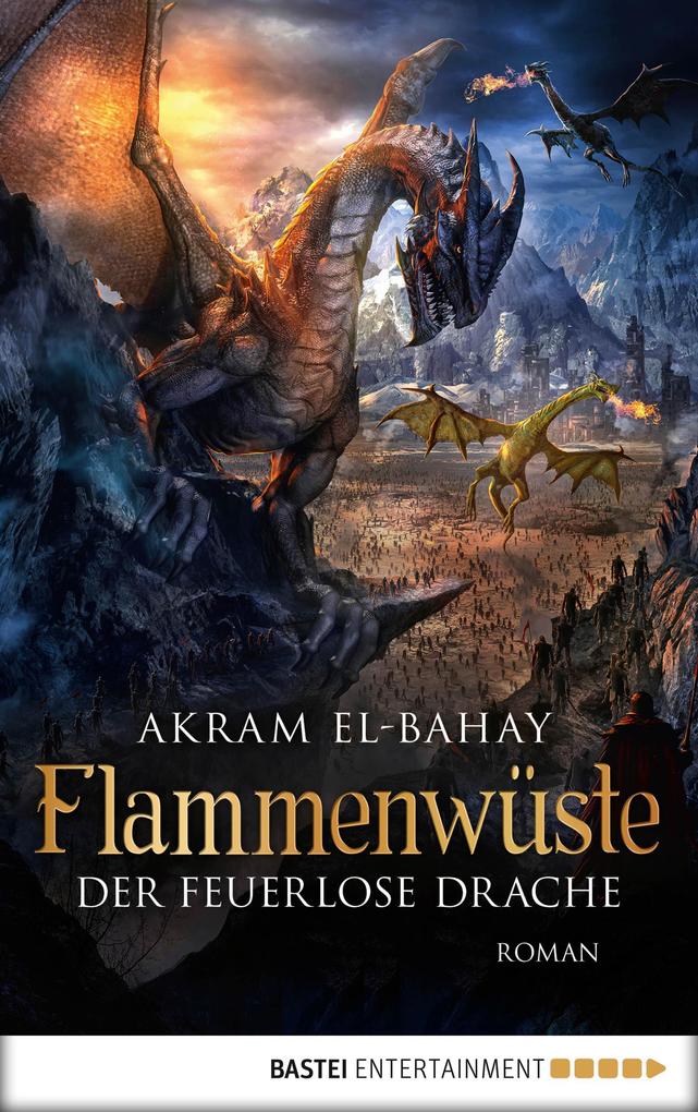 Produktbild: Flammenwüste - Der feuerlose Drache | Akram El-Bahay