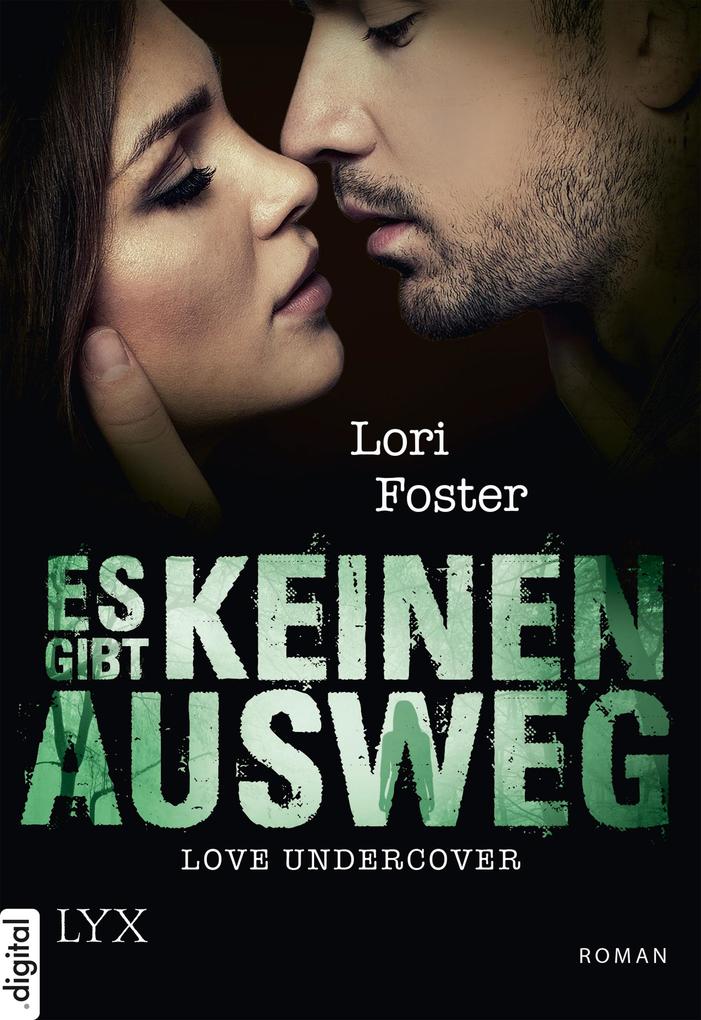 Produktbild: Love Undercover - Es gibt keinen Ausweg | Lori Foster