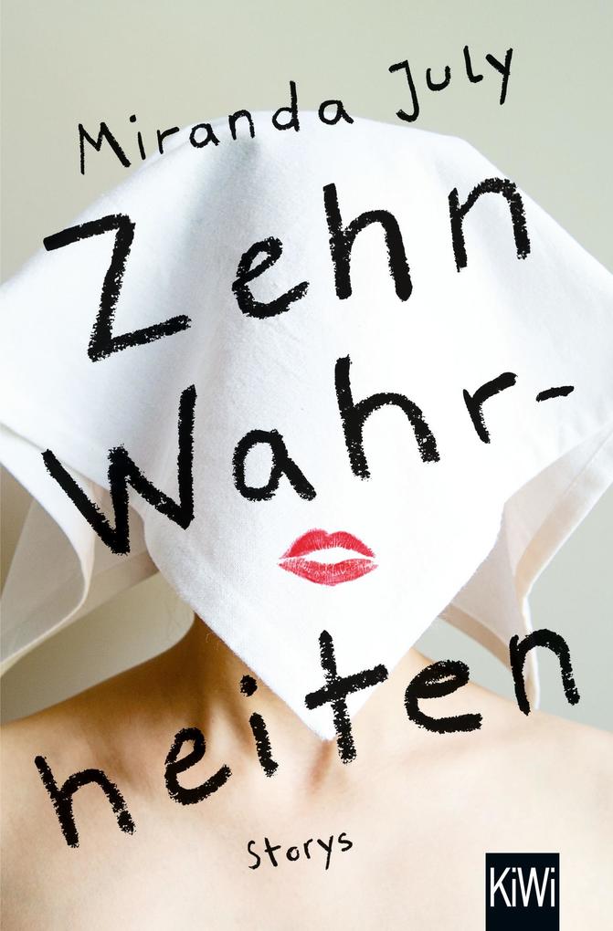 Produktbild: Zehn Wahrheiten | Miranda July