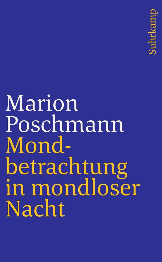 Produktbild: Mondbetrachtung in mondloser Nacht | Marion Poschmann
