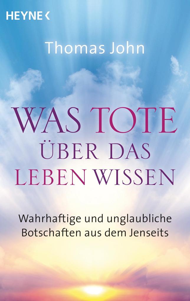Produktbild: Was Tote über das Leben wissen | Thomas John